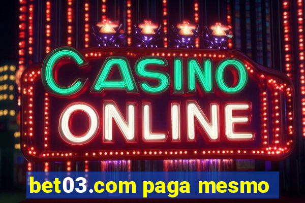 bet03.com paga mesmo